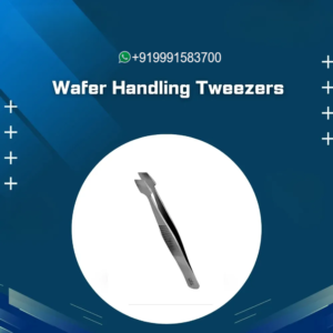 Wafer Handling Tweezers